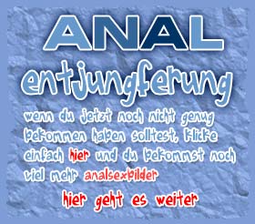 Anal entjungferung